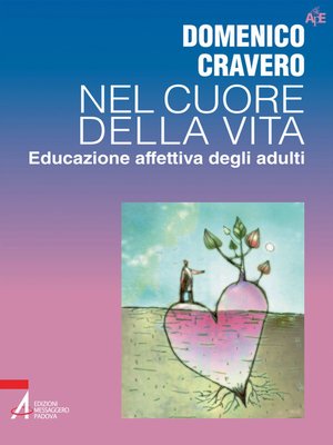 cover image of Nel cuore della vita. Educazione affettiva degli adulti